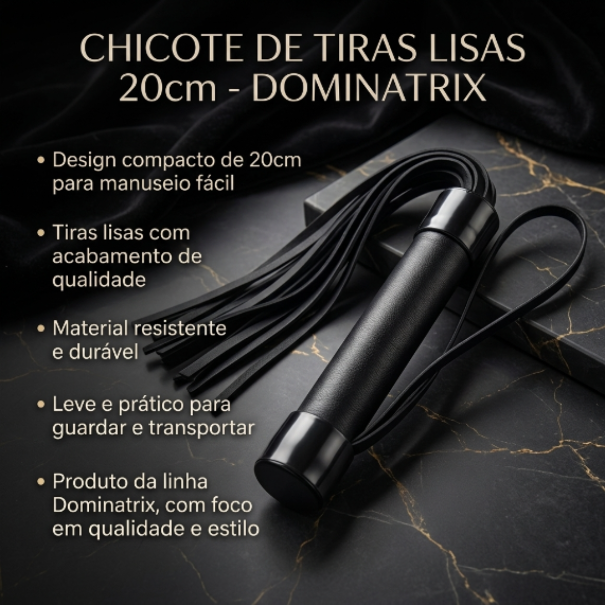 Chicote com TIras 20cm Liso - Dominatrix